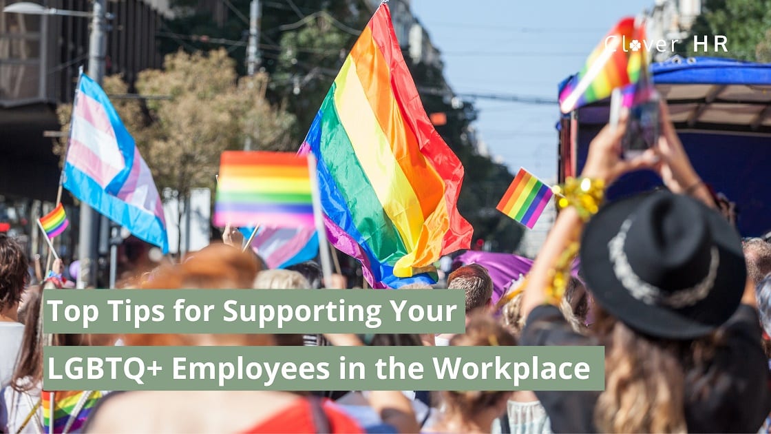 Top Tips To Support Your Lgbtq Employees In The Workplace Clover Hr