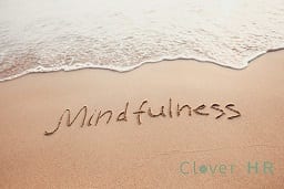 Utilising the Benefits of Mindfulness at Work