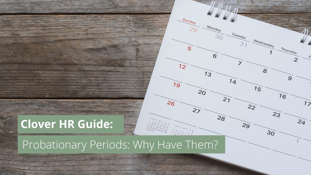 Employer Guide Probationary Periods Why Have Them Clover Hr 